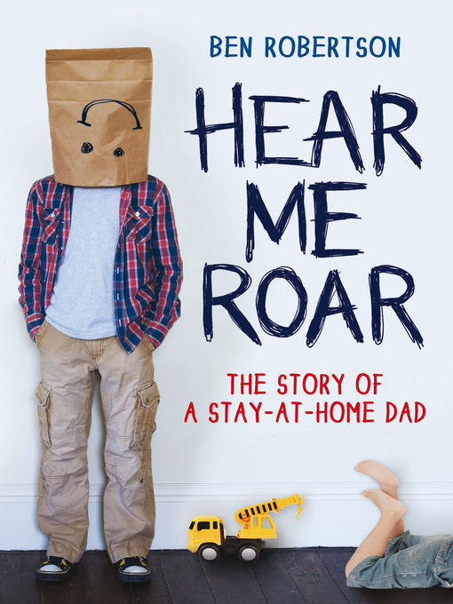 Title details for Hear Me Roar by Ben Robertson - Available